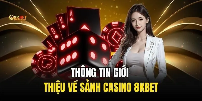 Giới thiệu Casino 8kbet